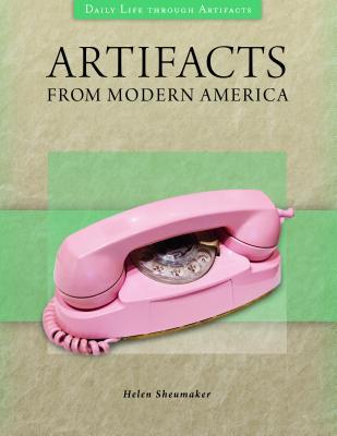 Artifacts From Modern America Hardcover Helen Sheumaker