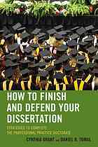 How To Finish And Defend Your Dissertation Strategies To Complete The Professional Practice Doctorate Grant
