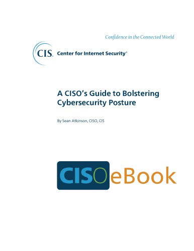 A Cisos Guide To Bolstering Cybersecurity Posture Sean Atkinson
