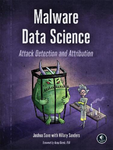 Malware Data Science Hillary Sanders Joshua Saxe Hillary Sanders