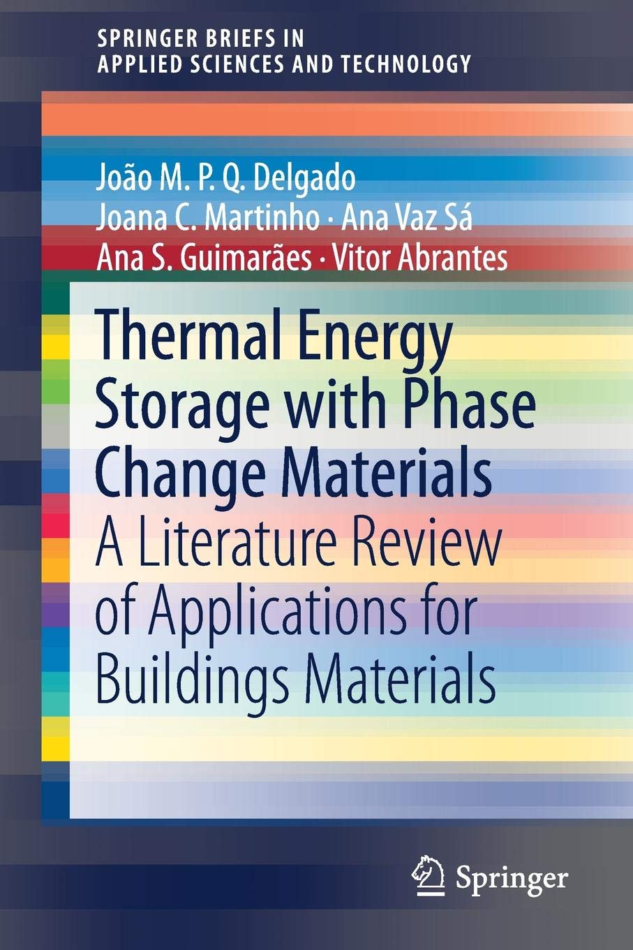 Thermal Energy Storage With Phase Change Materials A Literature Review Of Applications For Buildings Materials 1st Edition Joo Mpq Delgado