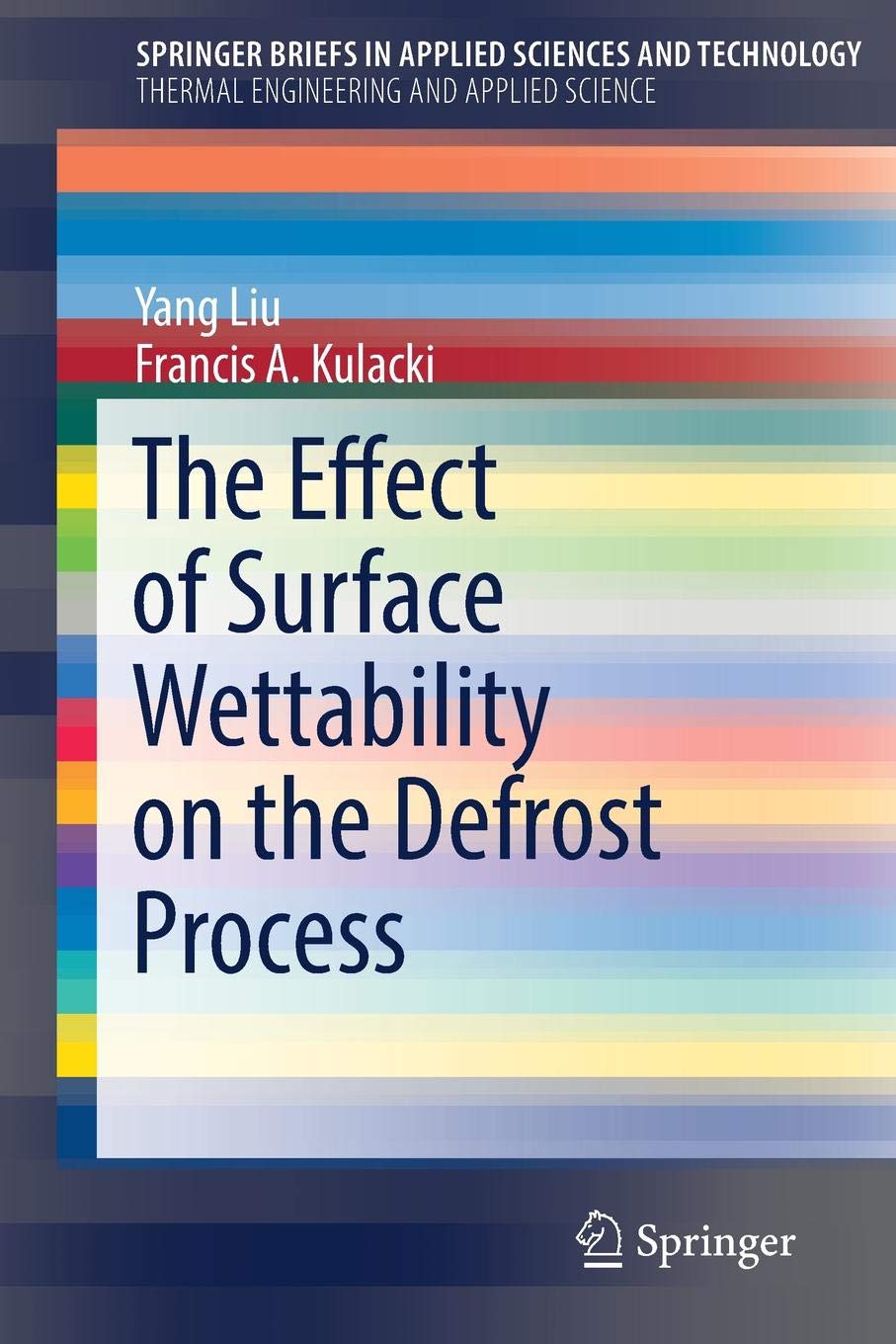 The Effect Of Surface Wettability On The Defrost Process 1st Edition Yang Liu