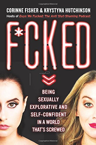 Fcked Being Sexually Explorative And Selfconfident In A World Thats Screwed Krystyna Hutchinson