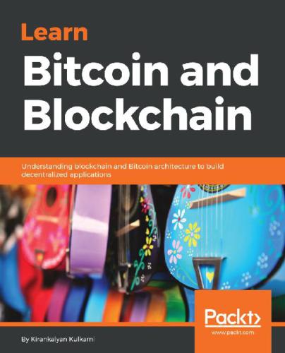 Learn Bitcoin And Blockchain Kirankalyan Kulkarni Kirankalyan Kulkarni