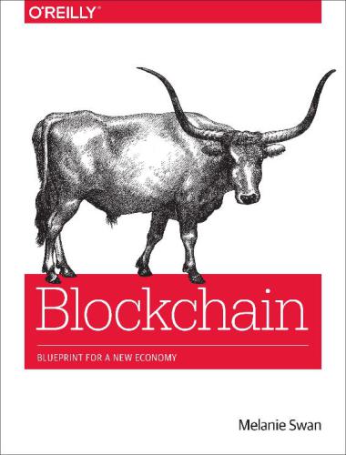 Blockchain Blueprint For A New Economy 1st Edition Melanie Swan