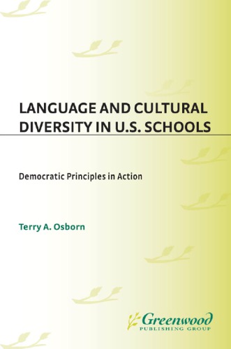 Language And Cultural Diversity In Us Schools Democratic Principles In Action Terry A Osborn Ed