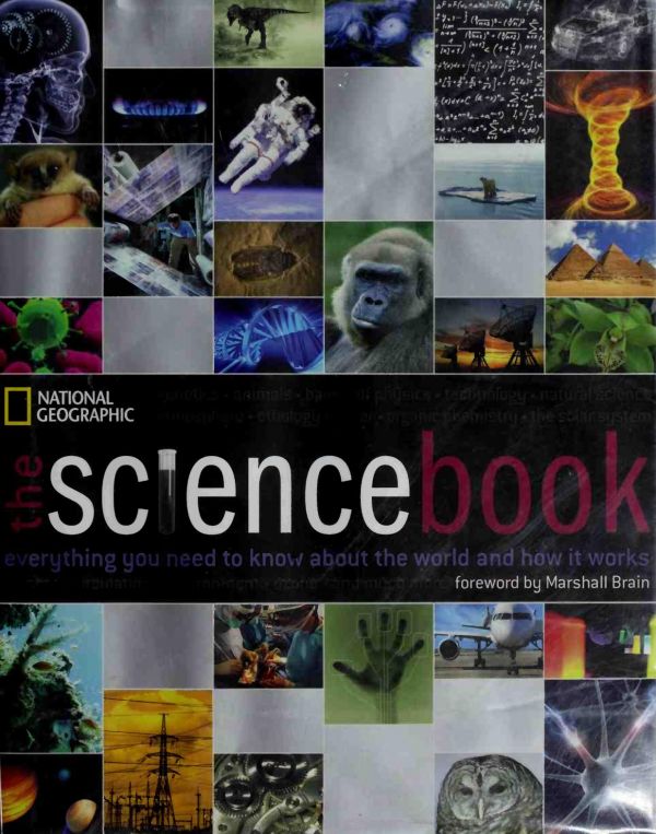 The Science Book Everything You Need To Know About The World And How It Works National Geographic National Geographic Society U S