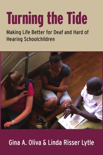 Turning The Tide Making Life Better For Deaf And Hard Of Hearing Schoolchildren Gina A Oliva And Linda Risser Lytle