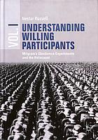 Understanding Willing Participants Milgrams Obedience Experiments And The Holocaust Volume 1 Nestar Russell
