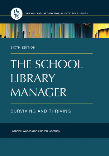 The School Library Manager Surviving And Thrivin 6 Edition Blanche Woolls