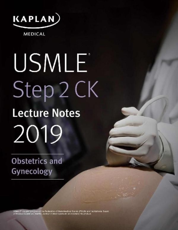 Usmle Step 2 Ck Lecture Notes 2019 Obstetricsgynecology 2019th Edition Elmar Peter Sakala