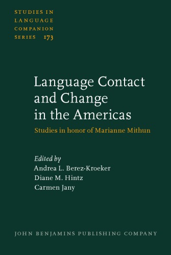 Language Contact And Change In The Americas Studies In Honor Of Marianne Mithun Andrea L Berezkroeker