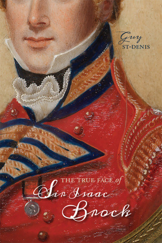 The True Face Of Sir Isaac Brock Guy Stdenis