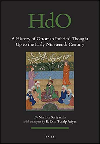 A History Of Ottoman Political Thought Up To The Early Nineteenth Century Marinos Sariyannis