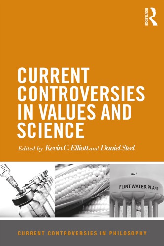 Current Controversies In Values And Science Kevin C Elliott Daniel Steel