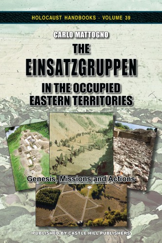 The Einsatzgruppen In The Occupied Eastern Territories Genesis Missions And Actions Carlo Mattogno
