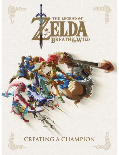 The Legend Of Zelda Breath Of The Wild Creating A Champion First English Edition Tanaka