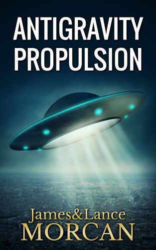 Antigravity Propulsion Human Or Alien Technologies James Morcan