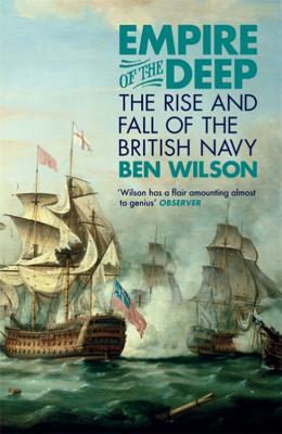 Empire Of The Deep The Rise And Fall Of The British Navy Epub Ben Wilson