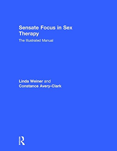 Sensate Focus In Sex Therapy The Illustrated Manual Linda Weiner
