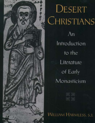 Desert Christians An Introduction To The Literature Of Early Monasticism Harmless