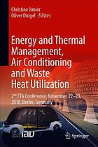 Energy And Thermal Management Airconditioning And Waste Heat Utilization 2nd Eta Conference November 2223 2018 Berlin Germany Dingel Oliver Junior Christine