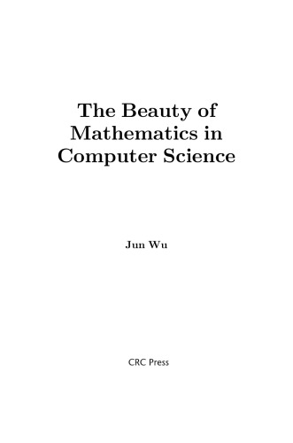 The Beauty Of Mathematics In Computer Science Jun Wu