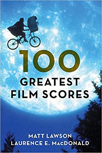 100 Greatest Film Scores 1st Edition Matt Lawson Laurence Macdonald