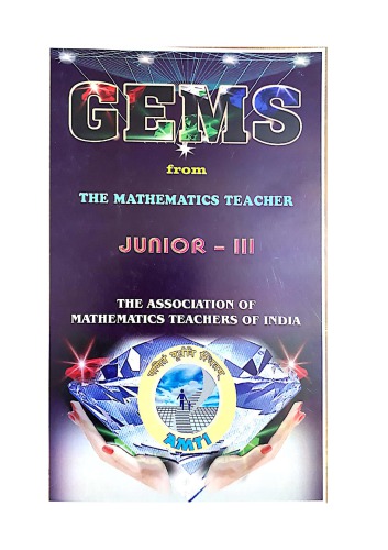 Amti Gems Junior 3 From The Mathematics Teacher Bhaskara Contest Math Olympiad Foundation Compiled Edited By S Muralidharan For Prmo Rmo Inmo Imo S Muralidharan Amti Chennai