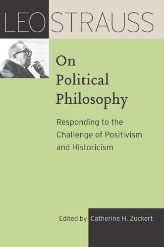 Leo Strauss On Political Philosophy Responding To The Challenge Of Positivism And Historicism Leo Strauss