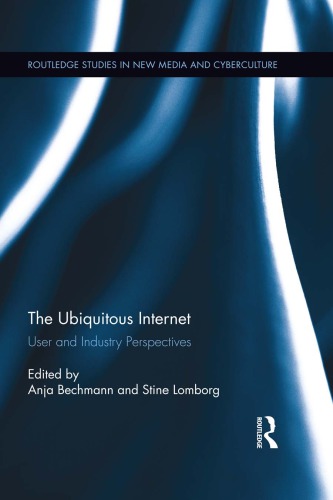 The Ubiquitous Internet User And Industry Perspectives Anja Bechmann