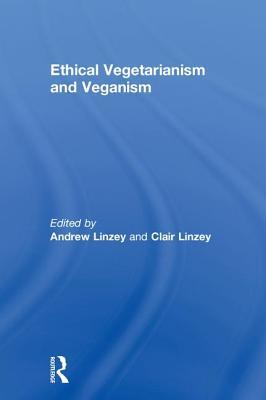 Ethical Vegetarianism And Veganism Hardcover Andrew Linzey Clair Linzey