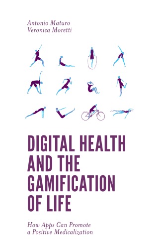 Digital Health And The Gamification Of Life How Apps Can Promote A Positive Medicalization Antonio Maturo