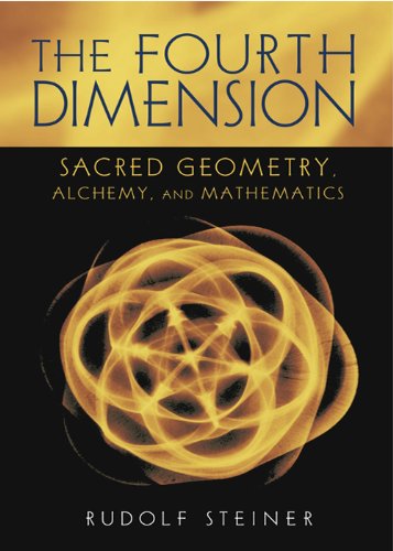 The Fourth Dimension Sacred Geometry Alchemy And Mathematics Cw 324a Original Retail Rudolf Steiner