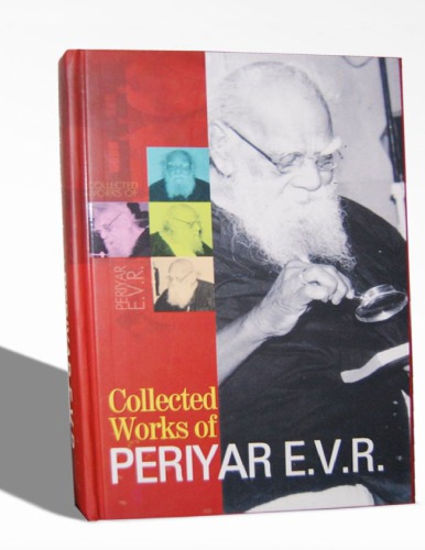 Collected Works Of Periyar E V R Periyar E V Ramasamy