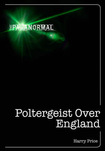 Poltergeist Over England The Paranormal Harry Price