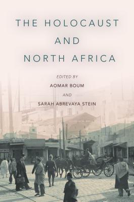 The Holocaust And North Africa Paperback Aomar Boum Sarah Abrevaya Stein