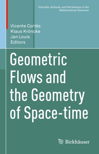 Geometric Flows And The Geometry Of Spacetime Vicente Cortes