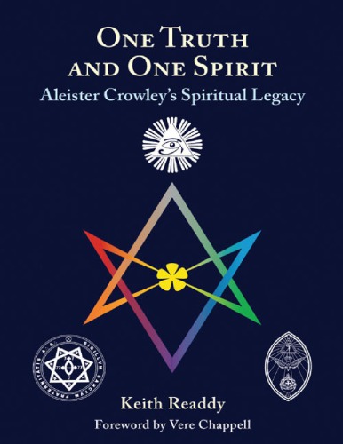 One Truth And One Spirit Aleister Crowleys Spiritual Legacy Keith Readdy