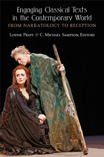 Engaging Classical Texts In The Contemporary World From Narratology To Reception Louise Pratt And C Michael Sampson