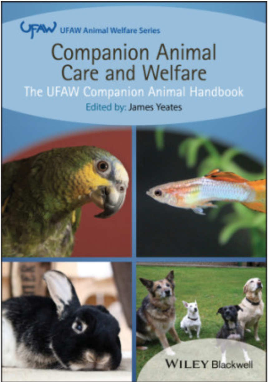 Companion Animal Care And Welfare The Ufaw Companion Animal Handbook 1st Edition James Yeates