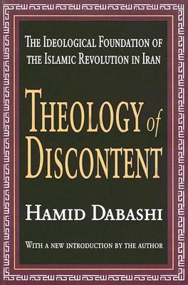 Theology Of Discontent The Ideological Foundation Of The Islamic Revolution In Iran Paperback Hamid Dabashi