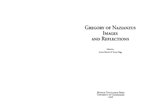 Gregory Of Nazianzus Images And Reflections Edited By Jostein Brtnes And Tomas Hgg