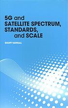 5g And Satellite Spectrum Standards And Scale Geoff Varrall
