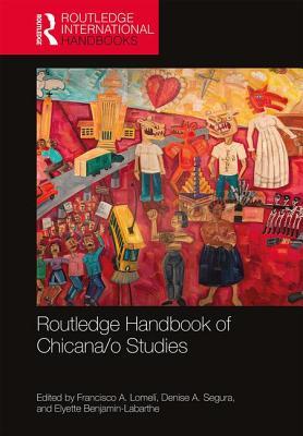 Routledge Handbook Of Chicanao Studies Hardcover Denise Segura Francisco Lomeli Elyette Benjaminlabarthe