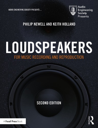 Loudspeakers For Music Recording And Reproduction Second Edition Philip Newell And Keith Holland