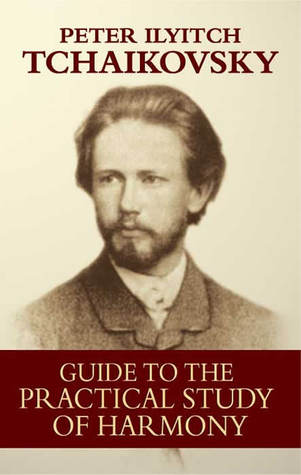 Guide To The Practical Study Of Harmony Pyotr Ilyich Tchaikovsky