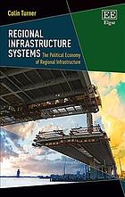 Regional Infrastructure Systems The Political Economy Of Regional Infrastructure Turner