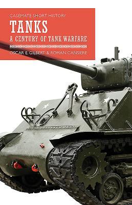 Tanks A Century Of Tank Warfare Paperback Oscar E Gilbert Romain Cansiere