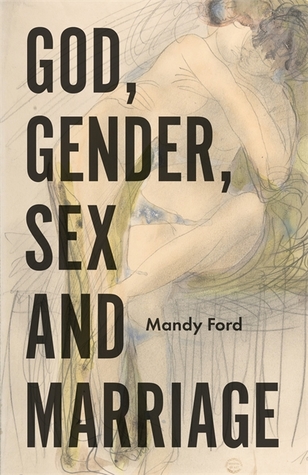 God Gender Sex And Marriage Paperback Mandy Ford